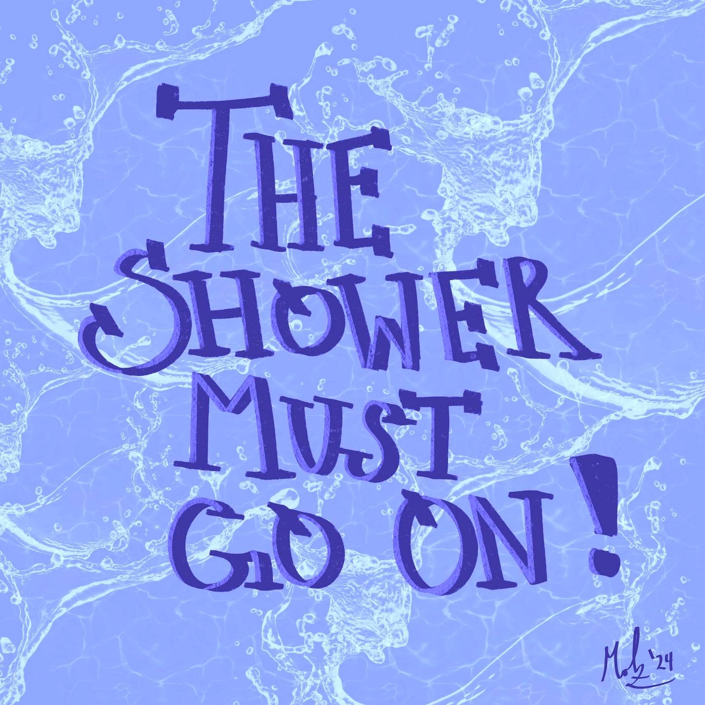 The Shower Must Go On