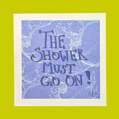 The Shower Must Go On