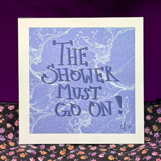 The Shower Must Go On